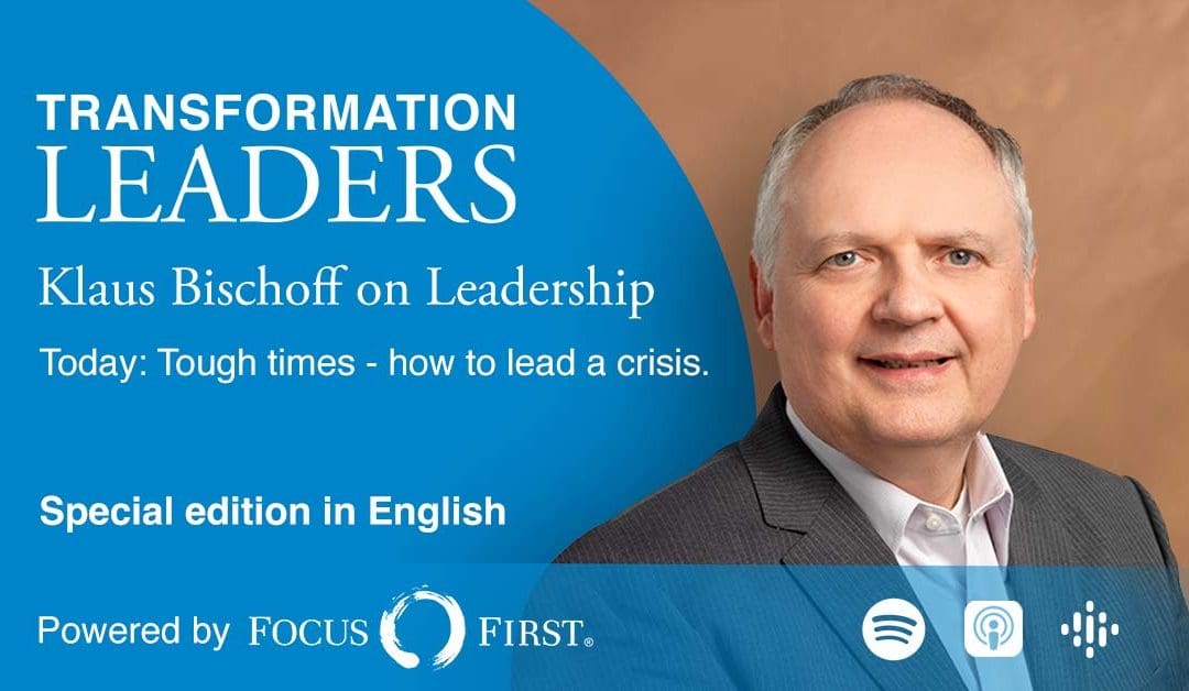 Klaus Bischoff on Leadership: Tough times – how to lead a crisis