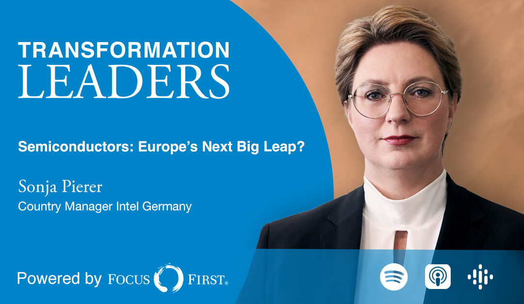 Semiconductors: Europe’s Next Big Leap? Podcast with Sonja Pierer, Country Manager Intel Germany