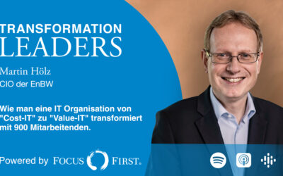 Martin Hölz (CIO EnBW): Wie man eine IT Organisation von “Cost-IT” zu “Value-IT” transformiert mit über 900 Mitarbeitenden.